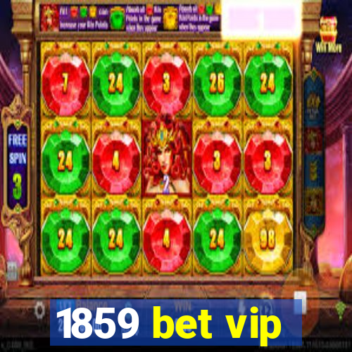 1859 bet vip